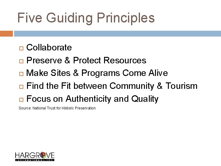 Five Guiding Principles Collaborate Preserve & Protect Resources Make Sites & Programs Come Alive