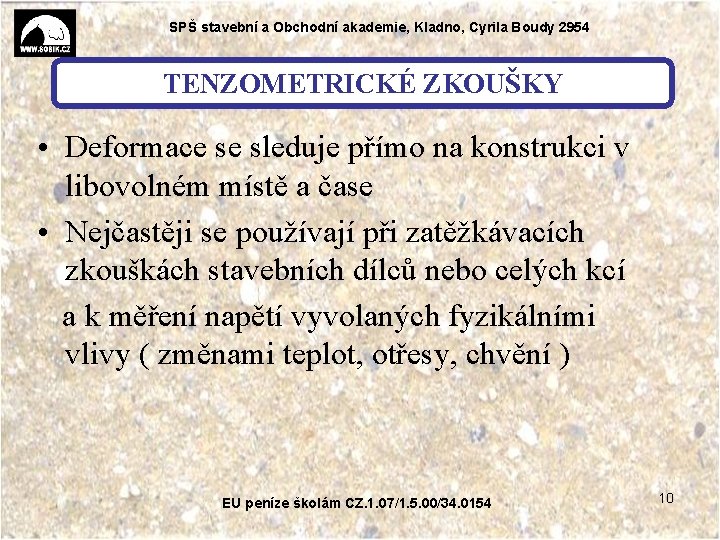 SPŠ stavební a Obchodní akademie, Kladno, Cyrila Boudy 2954 TENZOMETRICKÉ ZKOUŠKY • Deformace se