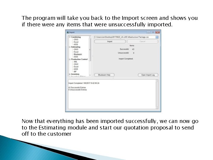 The program will take you back to the Import screen and shows you if