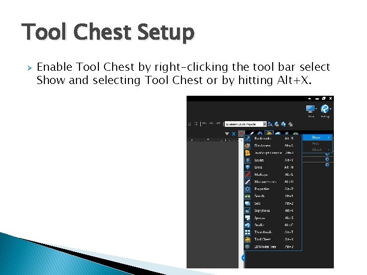 Tool Chest Setup Ø Enable Tool Chest by right-clicking the tool bar select Show