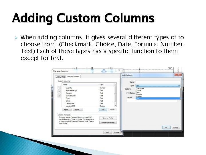 Adding Custom Columns Ø When adding columns, it gives several different types of to