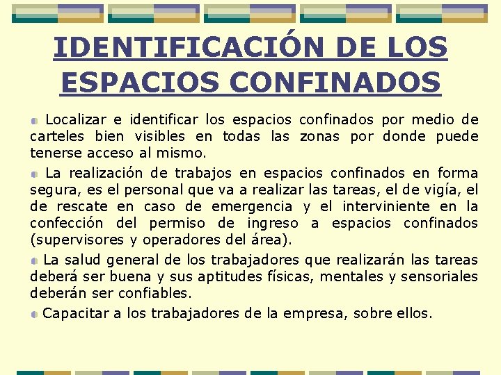 IDENTIFICACIÓN DE LOS ESPACIOS CONFINADOS Localizar e identificar los espacios confinados por medio de