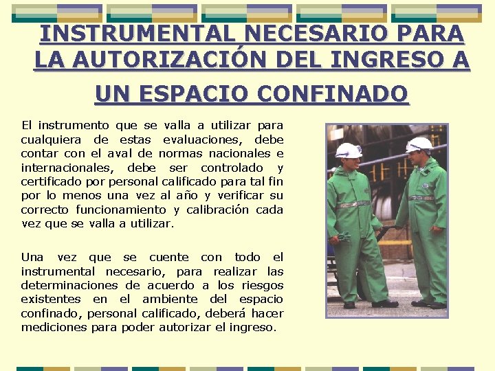 INSTRUMENTAL NECESARIO PARA LA AUTORIZACIÓN DEL INGRESO A UN ESPACIO CONFINADO El instrumento que