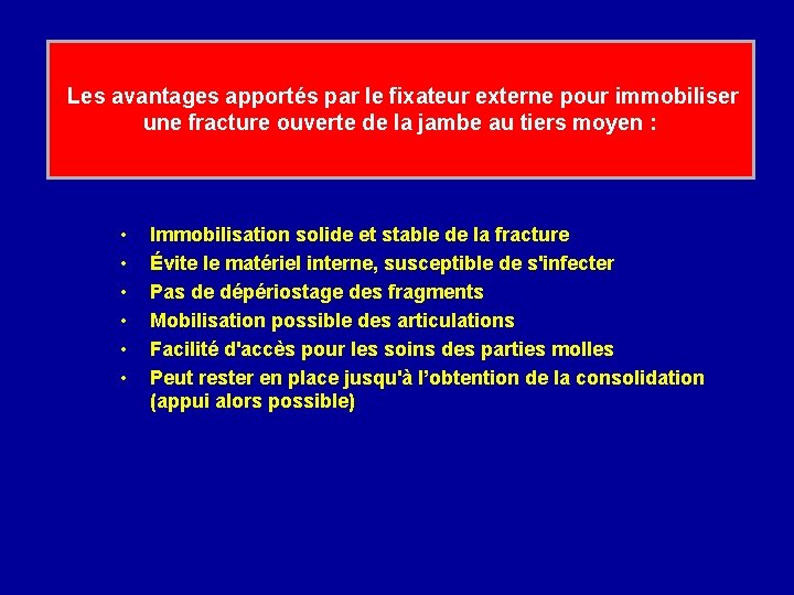 Les avantages apportés par le fixateur externe pour immobiliser une fracture ouverte de la