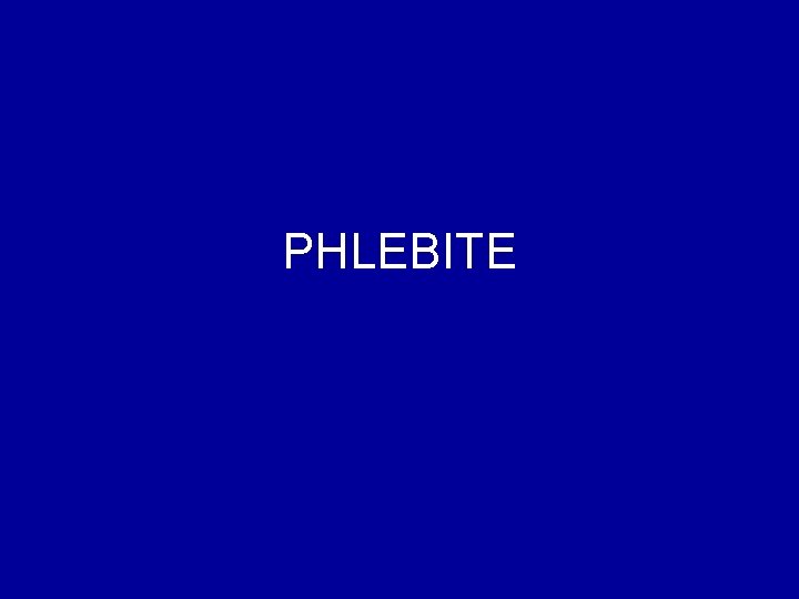 PHLEBITE 