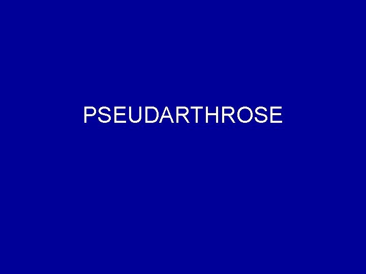 PSEUDARTHROSE 