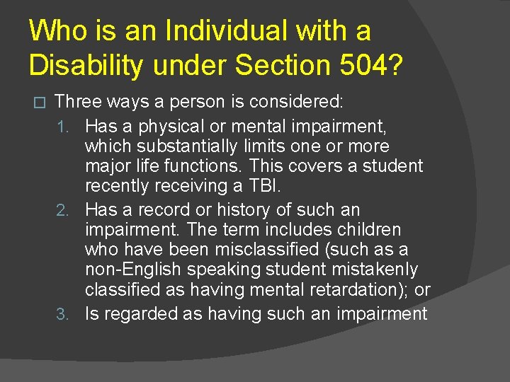 Who is an Individual with a Disability under Section 504? � Three ways a