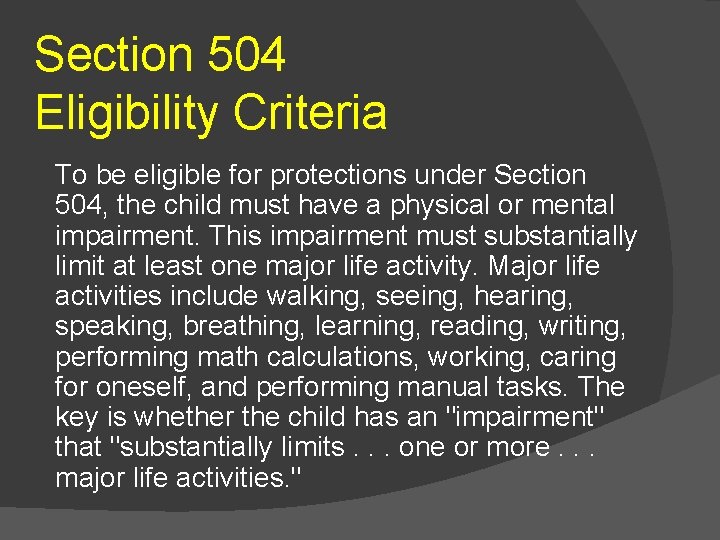 Section 504 Eligibility Criteria To be eligible for protections under Section 504, the child
