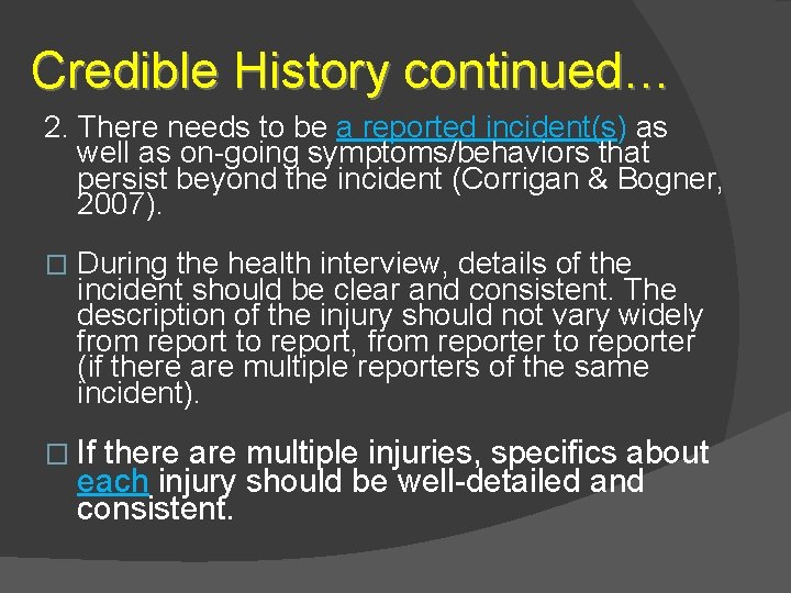 Credible History continued… 2. There needs to be a reported incident(s) as well as