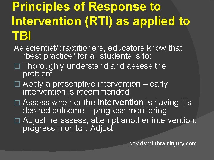 Principles of Response to Intervention (RTI) as applied to TBI As scientist/practitioners, educators know