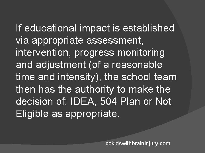 If educational impact is established via appropriate assessment, intervention, progress monitoring and adjustment (of