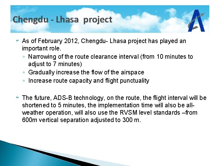Chengdu - Lhasa project As of February 2012, Chengdu- Lhasa project has played an