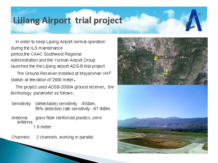 Li. Jiang Airport trial project In order to keep Lijiang Airport normal operation during