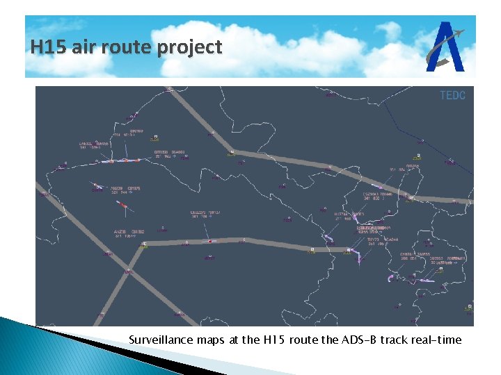 H 15 air route project Surveillance maps at the H 15 route the ADS-B