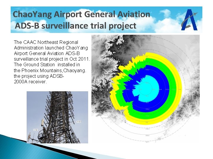Chao. Yang Airport General Aviation ADS-B surveillance trial project The CAAC Northeast Regional Administration