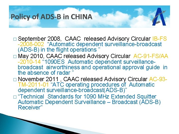 Policy of ADS-B in CHINA � September 2008, CAAC released Advisory Circular IB-FS -2008