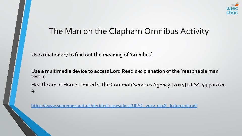 The Man on the Clapham Omnibus Activity Use a dictionary to find out the