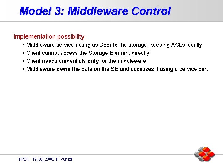 Model 3: Middleware Control Implementation possibility: § Middleware service acting as Door to the