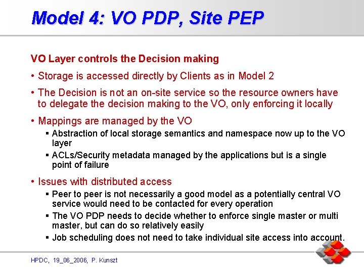 Model 4: VO PDP, Site PEP VO Layer controls the Decision making • Storage