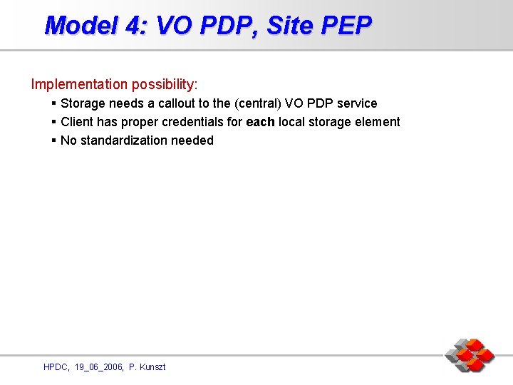 Model 4: VO PDP, Site PEP Implementation possibility: § Storage needs a callout to