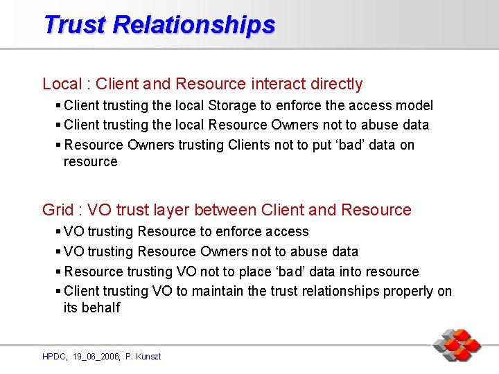 Trust Relationships Local : Client and Resource interact directly § Client trusting the local