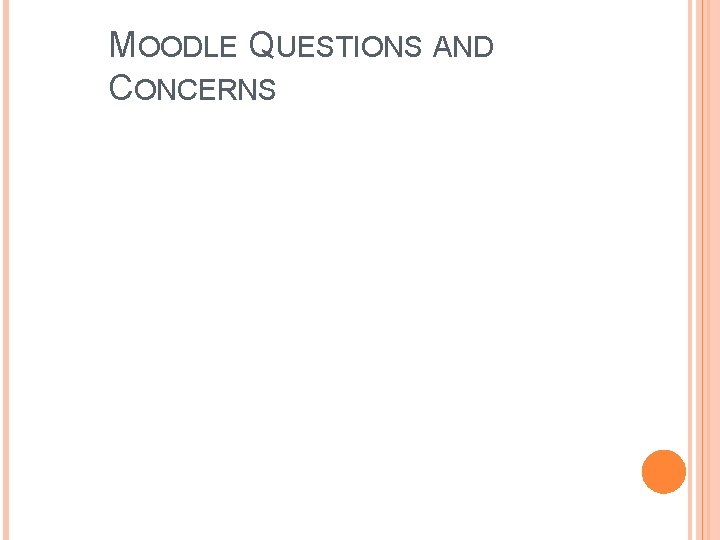 MOODLE QUESTIONS AND CONCERNS 