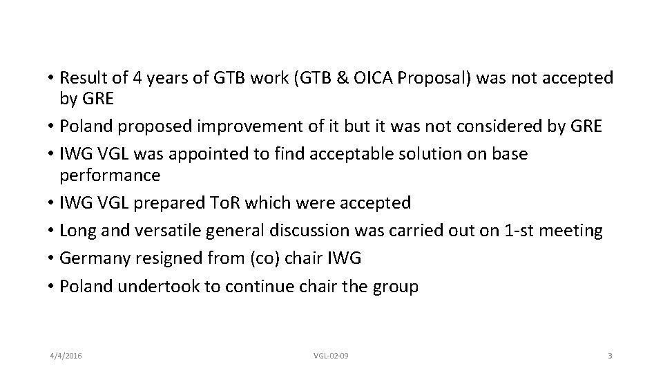  • Result of 4 years of GTB work (GTB & OICA Proposal) was