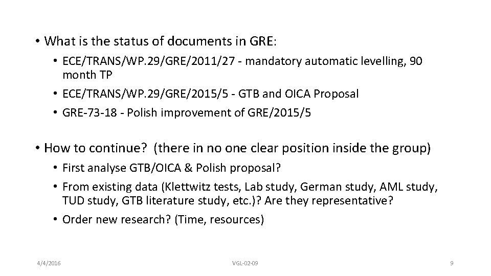  • What is the status of documents in GRE: • ECE/TRANS/WP. 29/GRE/2011/27 -