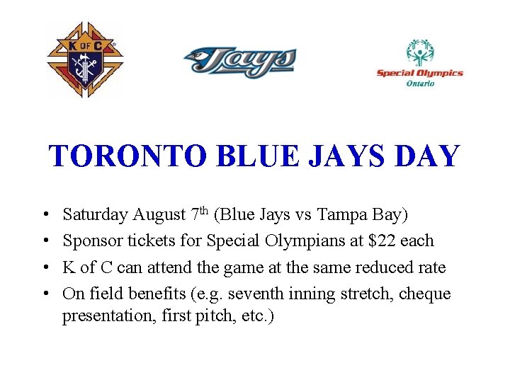 TORONTO BLUE JAYS DAY • • Saturday August 7 th (Blue Jays vs Tampa