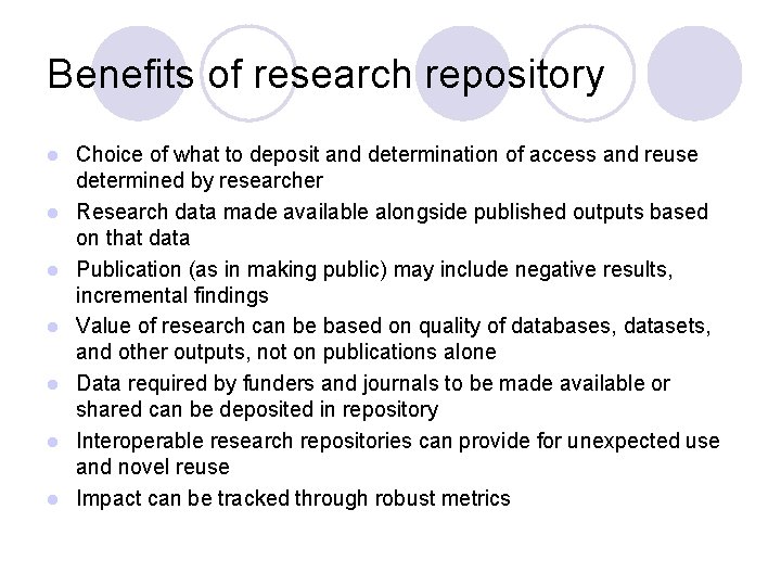 Benefits of research repository l l l l Choice of what to deposit and