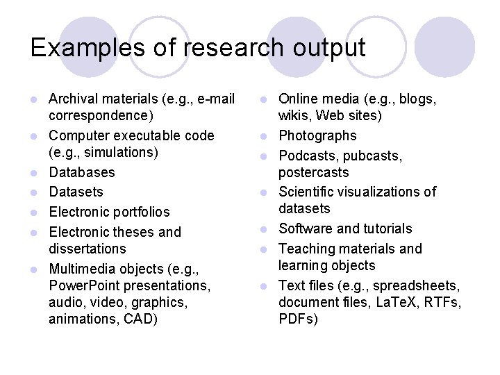 Examples of research output l l l l Archival materials (e. g. , e-mail