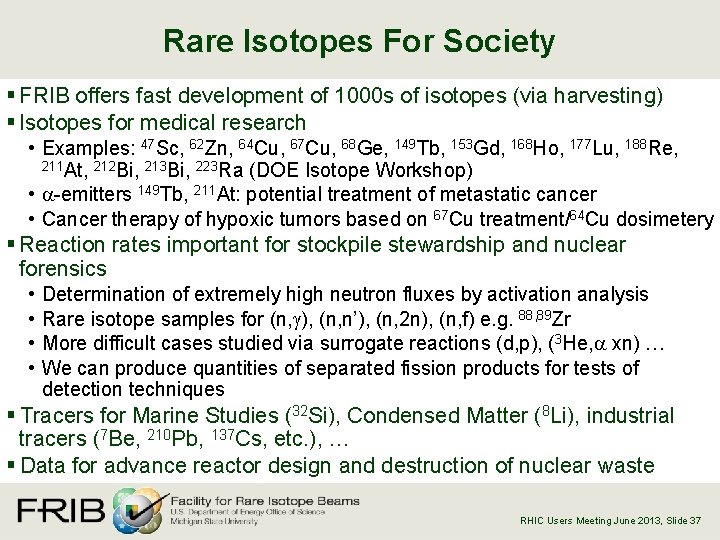 Rare Isotopes For Society § FRIB offers fast development of 1000 s of isotopes