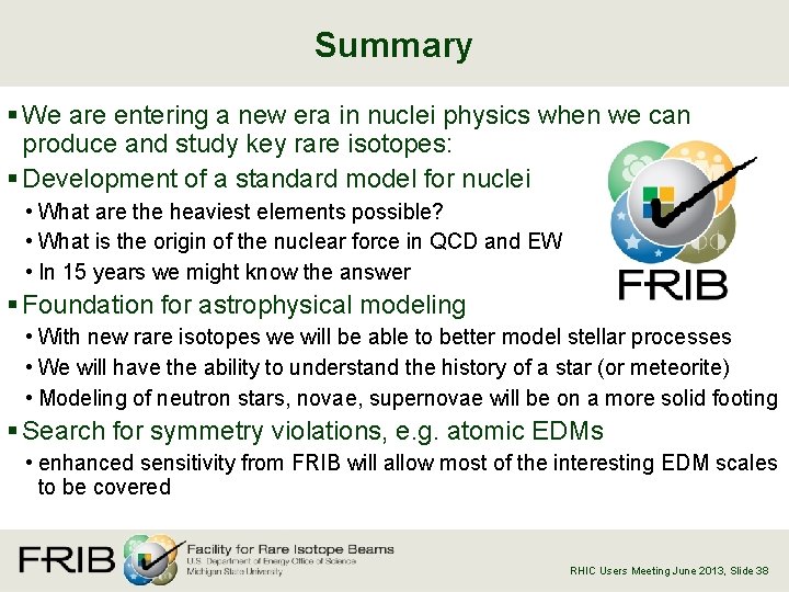 Summary § We are entering a new era in nuclei physics when we can