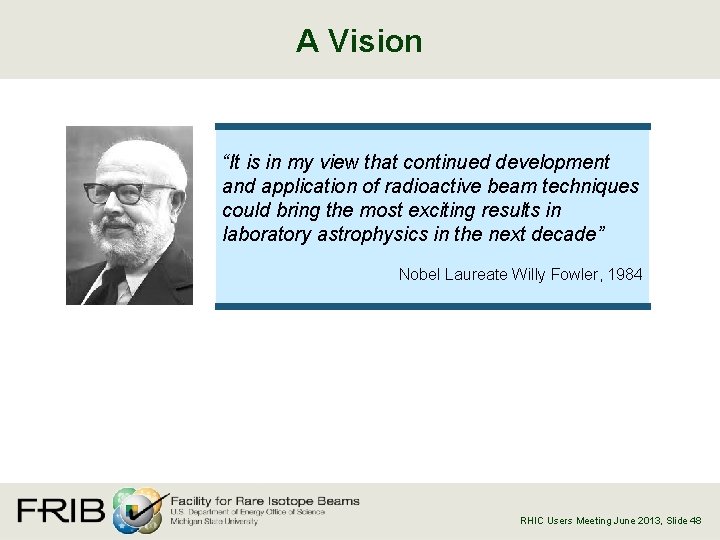 A Vision “It is in my view that continued development and application of radioactive