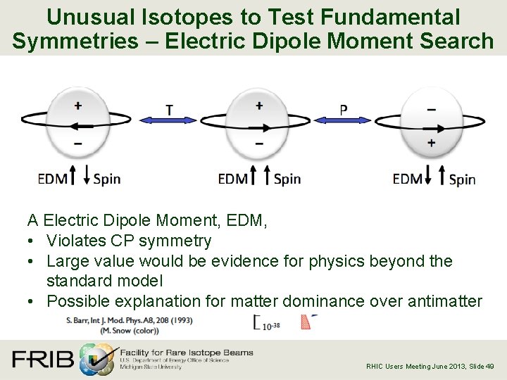 Unusual Isotopes to Test Fundamental Symmetries – Electric Dipole Moment Search A Electric Dipole