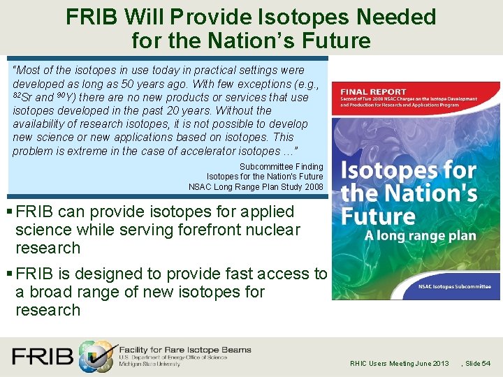 FRIB Will Provide Isotopes Needed for the Nation’s Future “Most of the isotopes in