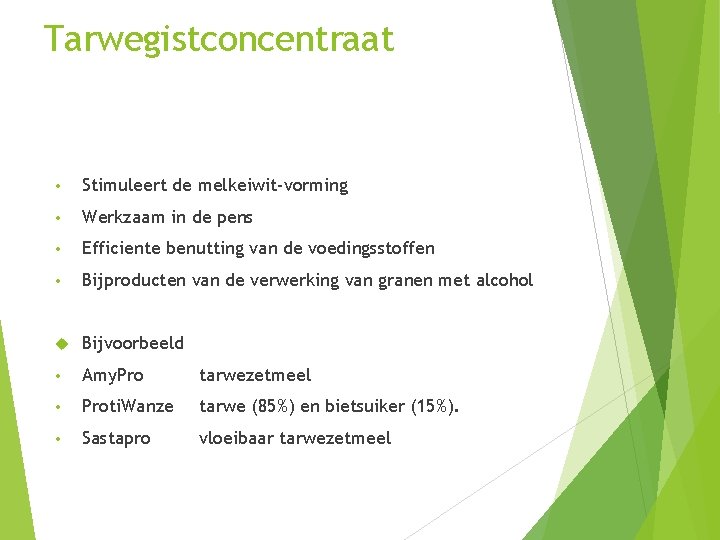 Tarwegistconcentraat • Stimuleert de melkeiwit-vorming • Werkzaam in de pens • Efficiente benutting van