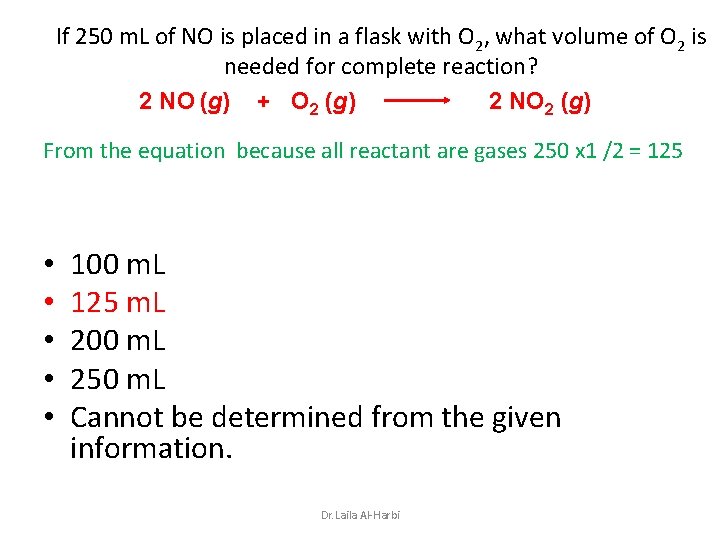 If 250 m. L of NO is placed in a flask with O 2,