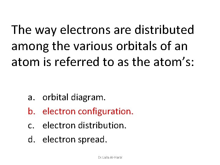 The way electrons are distributed among the various orbitals of an atom is referred