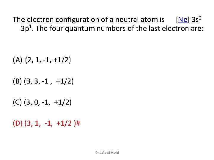 The electron configuration of a neutral atom is [Ne] 3 s 2 3 p