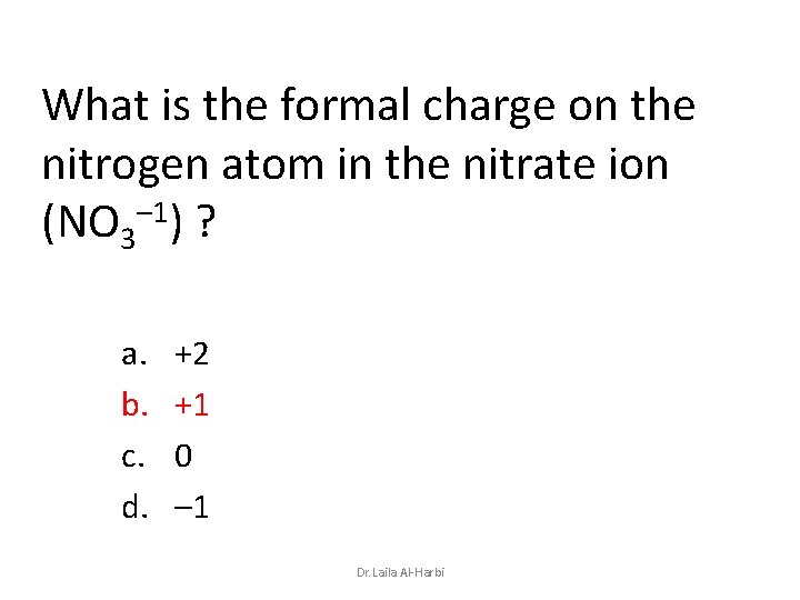 What is the formal charge on the nitrogen atom in the nitrate ion (NO
