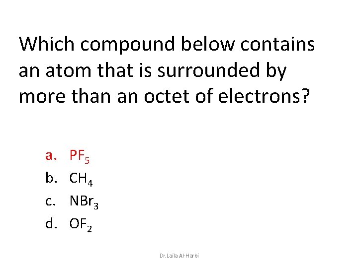 Which compound below contains an atom that is surrounded by more than an octet