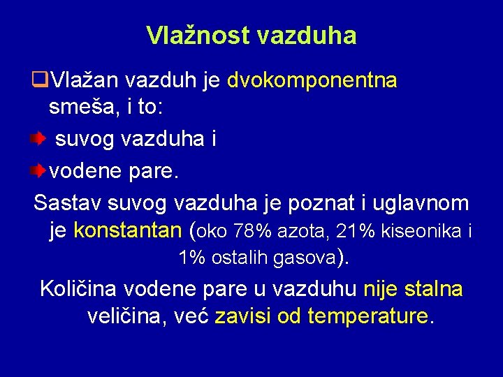 Vlažnost vazduha q. Vlažan vazduh je dvokomponentna smeša, i to: suvog vazduha i vodene