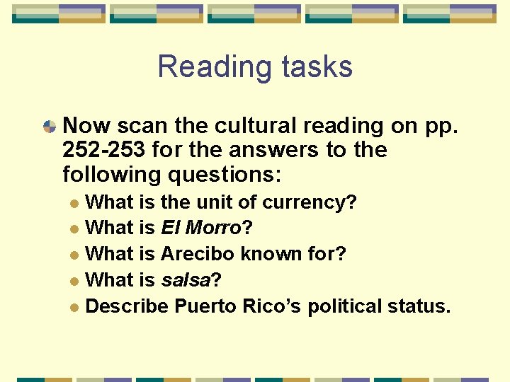 Reading tasks Now scan the cultural reading on pp. 252 -253 for the answers