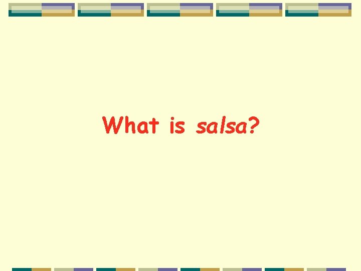 What is salsa? 