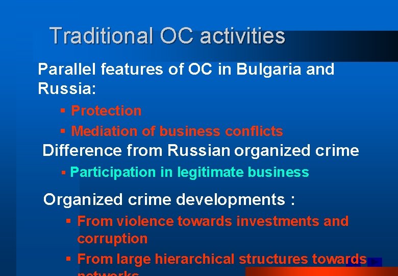 Traditional OC activities Parallel features of OC in Bulgaria and Russia: § Protection §