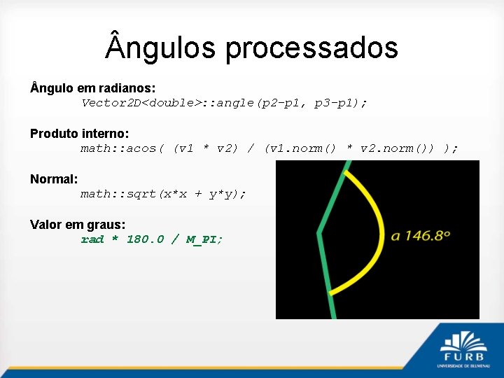  ngulos processados ngulo em radianos: Vector 2 D<double>: : angle(p 2 -p 1,