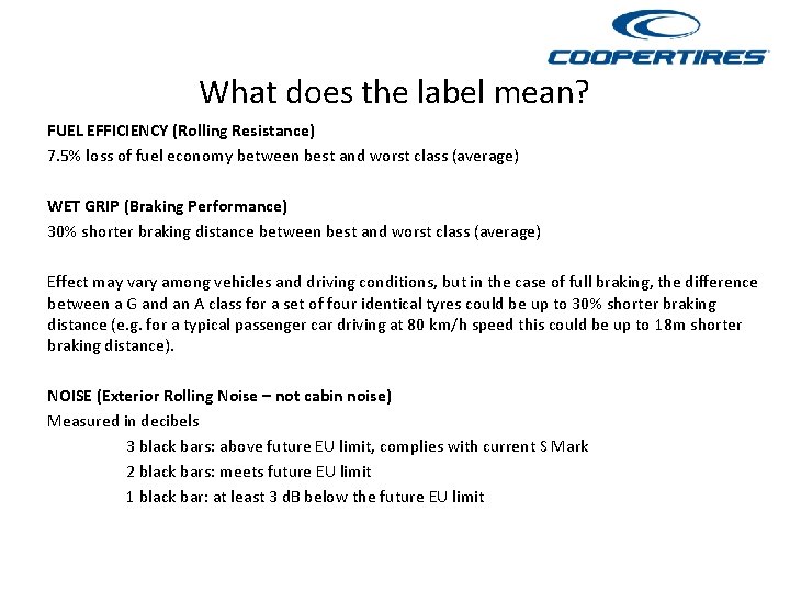 What does the label mean? FUEL EFFICIENCY (Rolling Resistance) 7. 5% loss of fuel