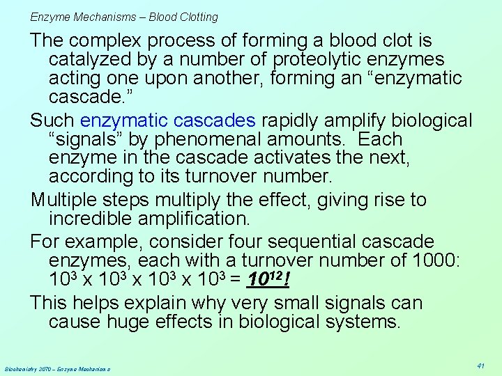 Enzyme Mechanisms – Blood Clotting The complex process of forming a blood clot is