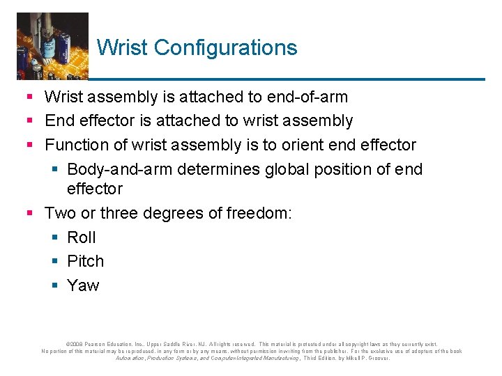 Wrist Configurations § Wrist assembly is attached to end-of-arm § End effector is attached